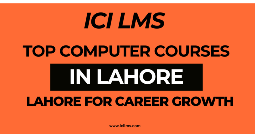 Top Computer Courses in Lahore for Career Growth