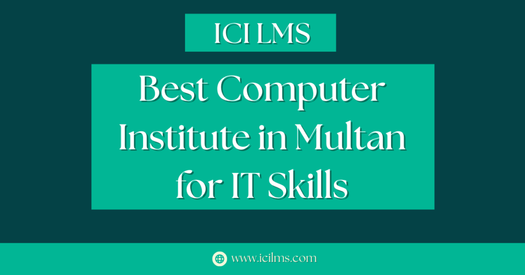Best Computer Institute in Multan for IT Skills