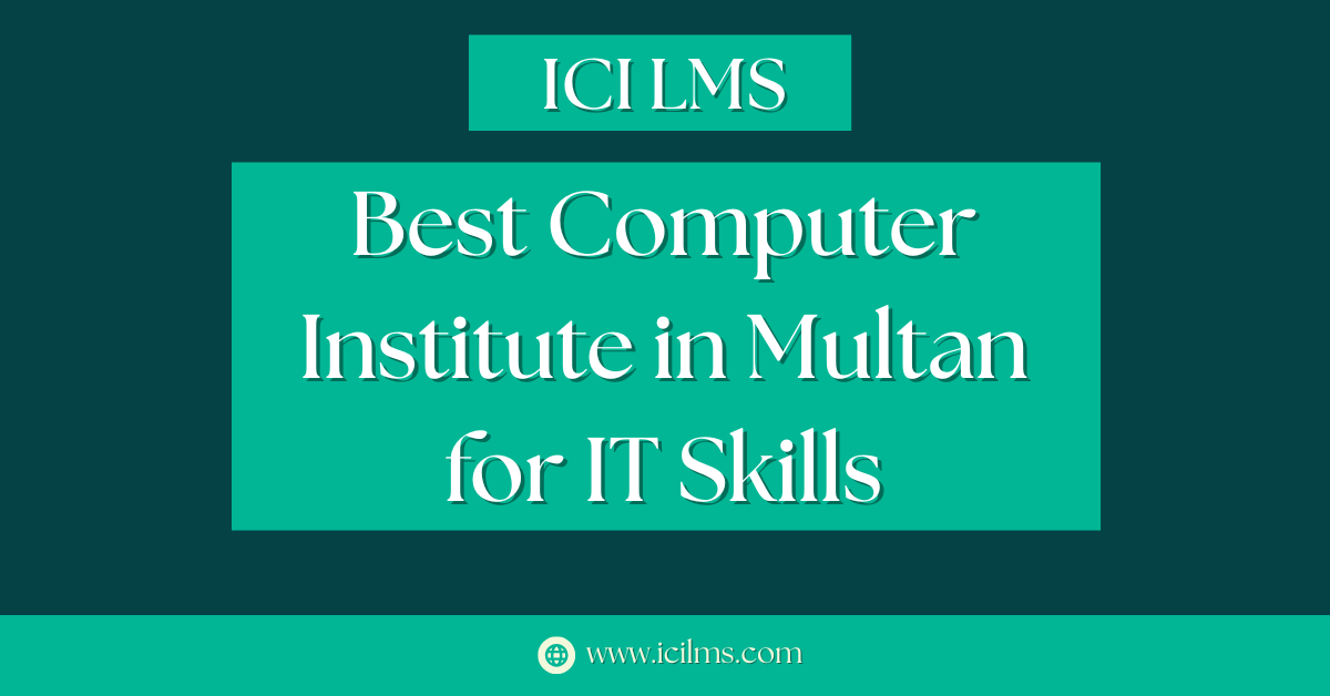 Best Computer Institute in Multan for IT Skills
