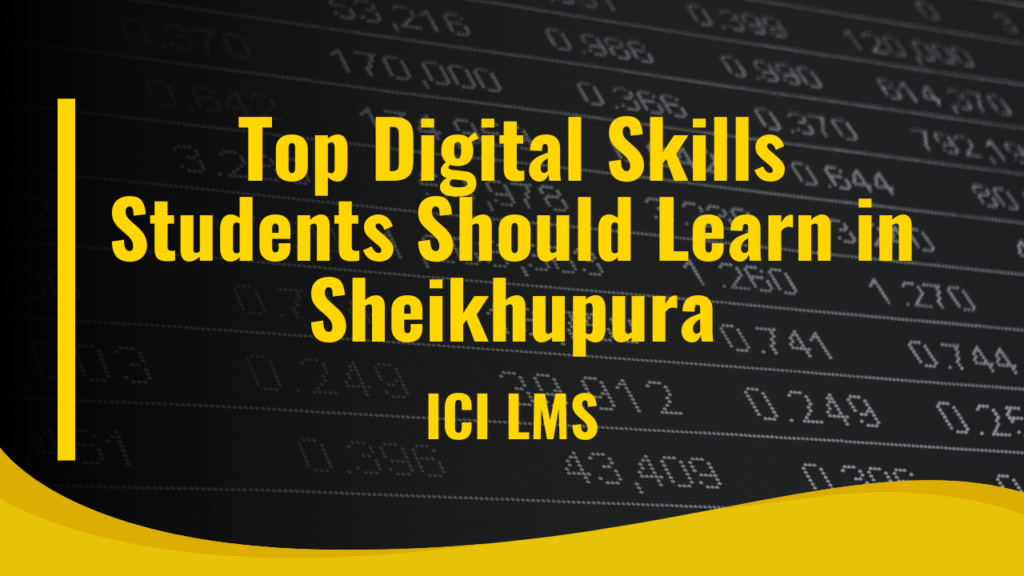 Top Digital Skills Students Should Learn in Sheikhupura