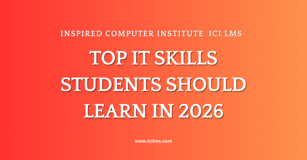 Top IT Skills Students Should Learn in 2026