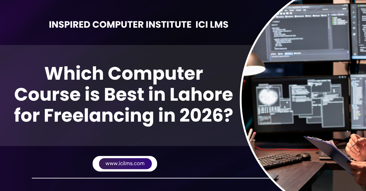 Which Computer Course is Best in Lahore for Freelancing in 2026
