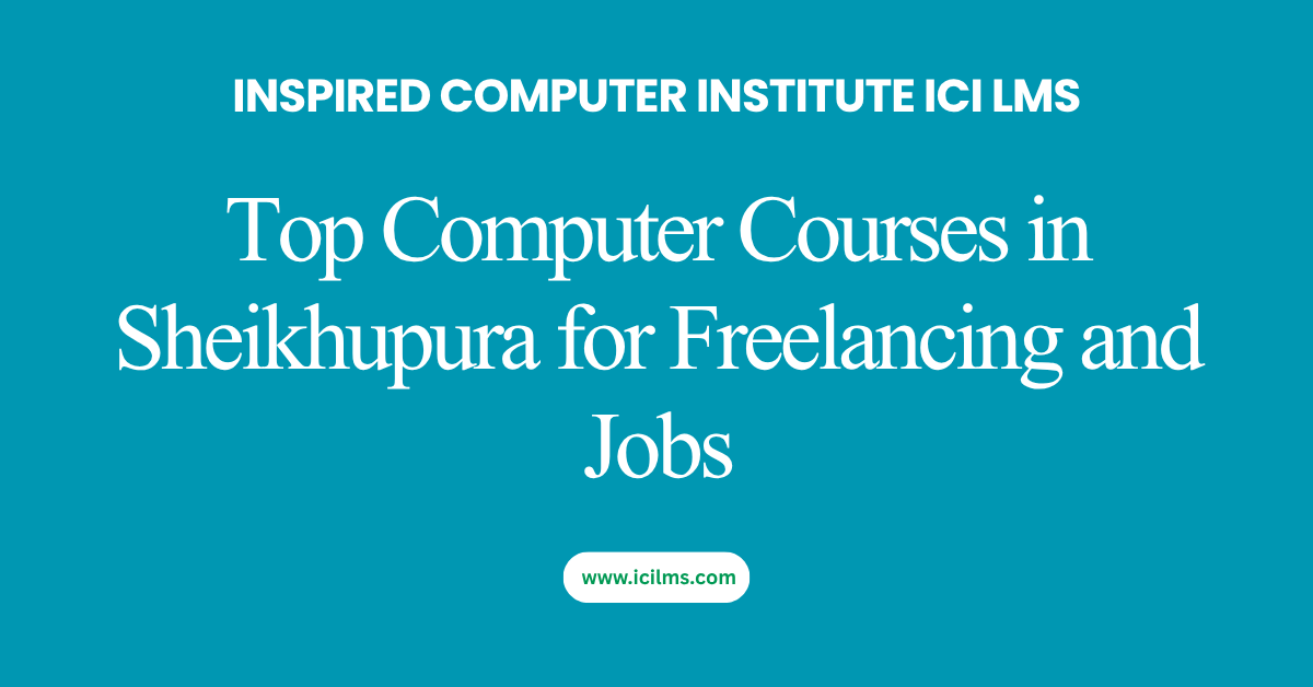 Top Computer Courses in Sheikhupura for Freelancing and Jobs