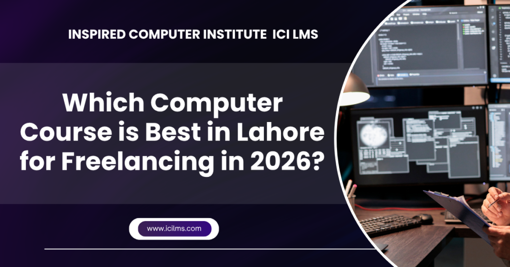 Which Computer Course is Best in Lahore for Freelancing in 2026