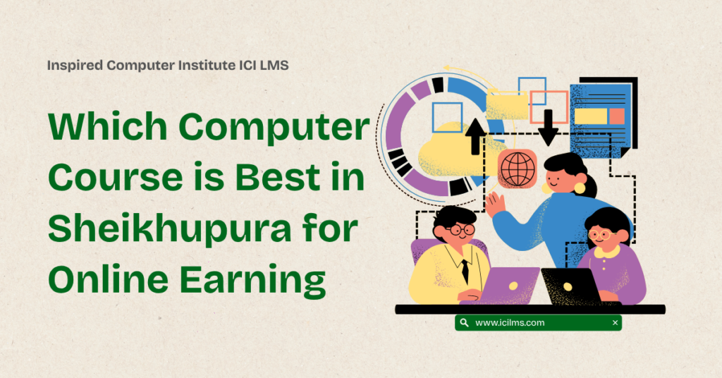Which Computer Course is Best in Sheikhupura for Online Earning