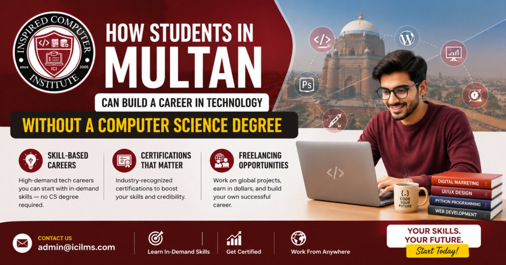 How Students in Multan Can Build a Career in Technology Without a Computer Science Degree